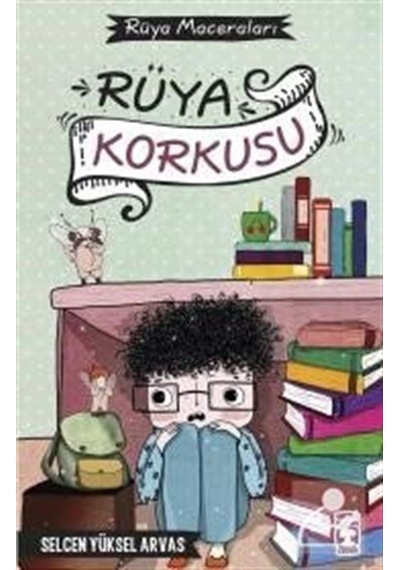 Mercankitap Rüya Korkusu - Rüya Maceraları (Ciltli) / Selcen Yüksel Arvas