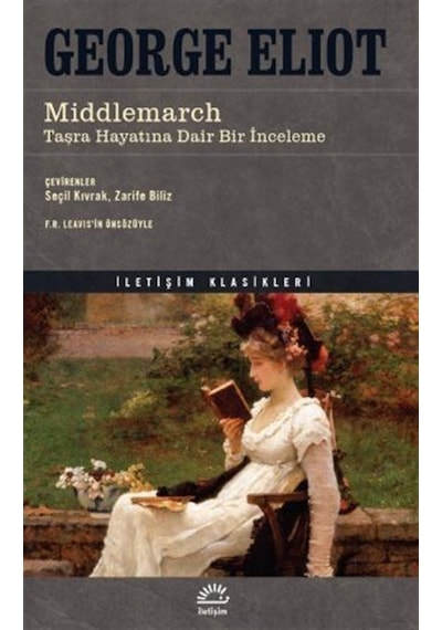 Middlemarch - Taşra Hayatına Dair Bir İnceleme - George Eliot - İletişim Yayınları