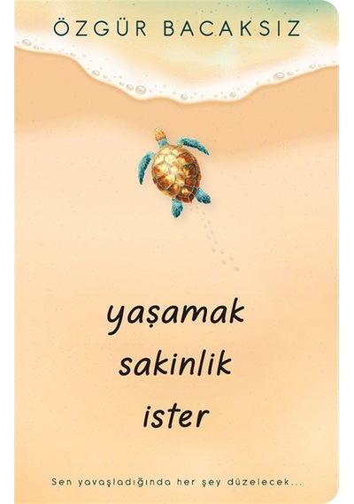 Yaşamak Sakinlik İster / Özgür Bacaksız