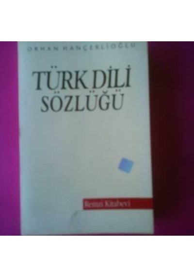 Türk Dili Sözlüğü Orhan Hançerlioğlu 1992 Yili Basim