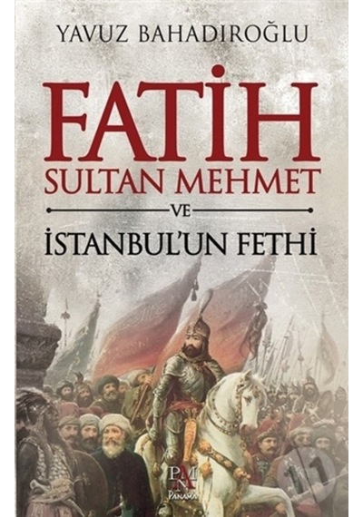 Fatih Sultan Mehmet Ve Istanbul'Un Fethi 372810945