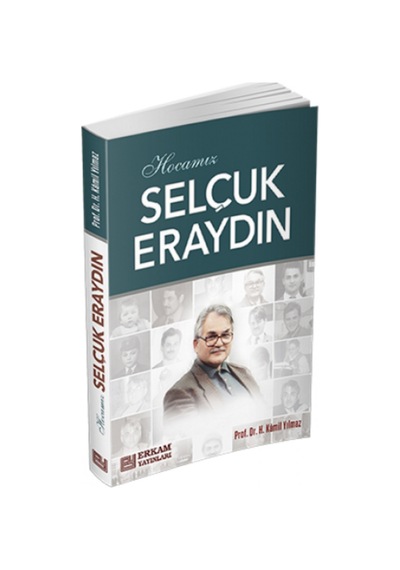 Hocamız Selçuk Eraydın Hasan Kamil Yılmaz Erkam Yayınları