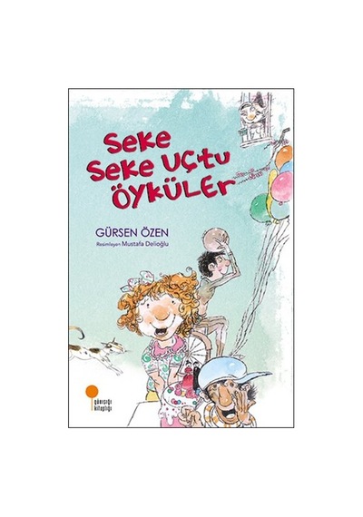 Seke Seke Uçtu Öyküler - Gürsen Özen