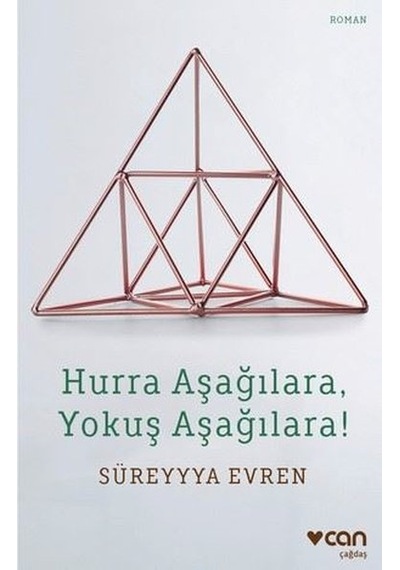 Hurra Aşağılara Yokuş Aşağılara! - Süreyyya Evren - Can Yayınları