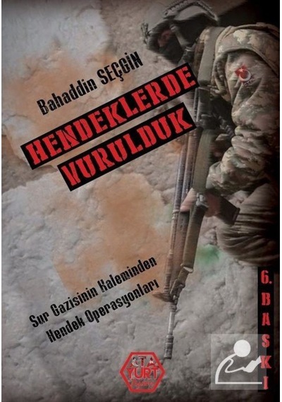Hendeklerde Vurulduk / Bahaddin Seçgin 9786056981920