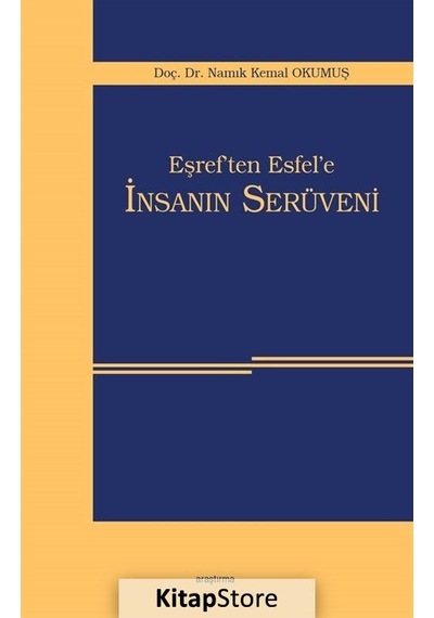 Eşref'ten Esfel'e İnsanın Serüveni - Namık Kemal Okumuş - Araştırma Yayıncılık
