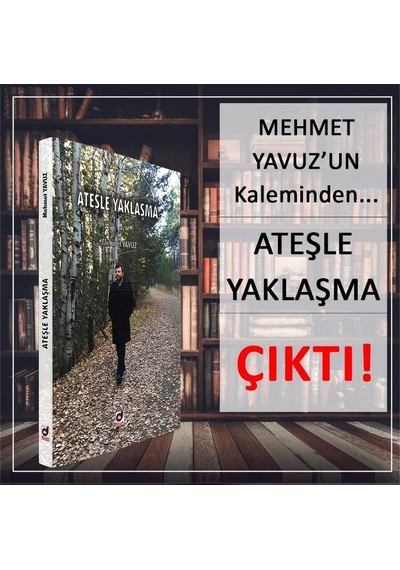 Ateşle Yaklaşma - Mehmet Yavuz - Dua Yayıncılık