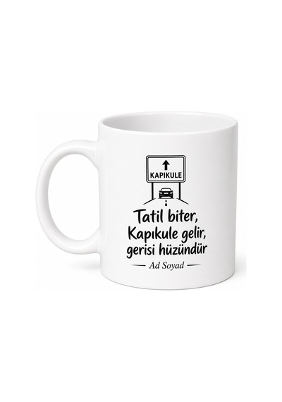 Tatil Dönüşü Hüznü Kapıkule Sınır Kapısı Esprili Çay Kupası Hediye Bardak Beyaz / Çok Renkli