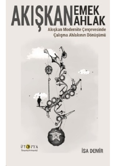 Akışkan Emek Akışkan Ahlak - Ütopya Yayınevi - İsa Demir