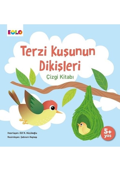 Terzi Kuşunun Dikişleri Çizgi Kitabı 5+ Yaş - Elif Küçükoğlu - Eolo