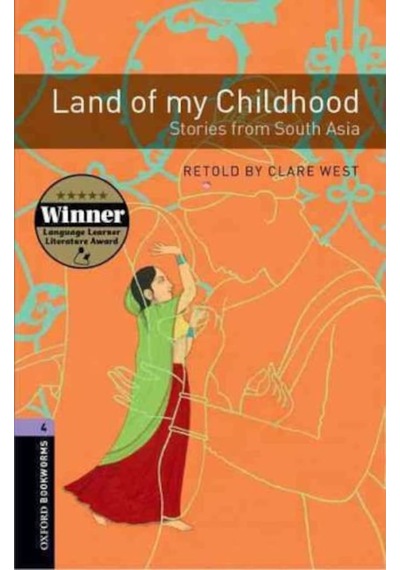Oxford Bookworms 4 - Land Of My Childhood: Stories From South Asi (552664587)
