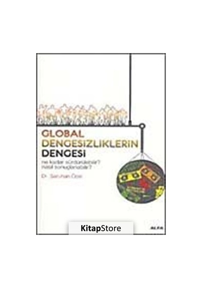 Global Dengesizliklerin Dengesi / Dr. Saruhan Özel