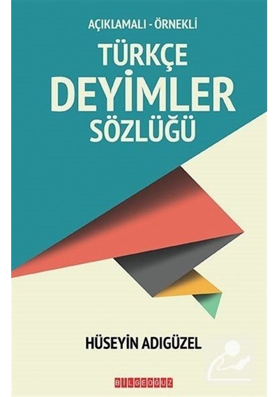 Türkçe Deyimler Sözlüğü  - Hüseyin Adıgüzel  - Bilgeoğuz Yayınları