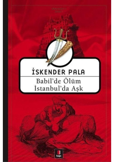 Kapı Yayınları Babilde Ölüm Istanbul’Da Aşk Iskender Pala