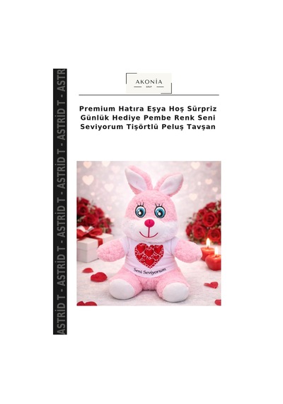 Premium Hatıra Eşya Hoş Sürpriz Günlük Hediye Pembe Renk Seni Seviyorum Tişörtlü Peluş Tavşan Çok Renkli