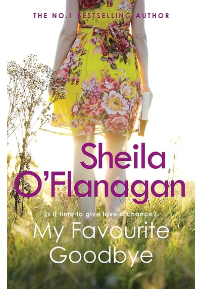 My Favourite Goodbye: A Touching, Uplifting And Romantic Tale By The 1 Bestselling Author