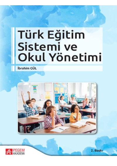 Pegem Akademi Yayıncılık - Türk Eğitim Sistemi  ve Okul Yönetimi