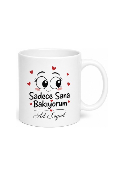 Kıskançlıktan Deliye Dönen Sevgiliye Sadece Sana Bakıyorum Kupa Bardak Hediye Beyaz / Çok Renkli
