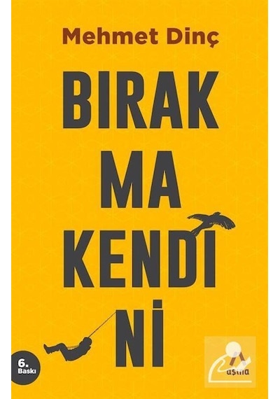 Bırakma Kendini - Mehmet Dinç