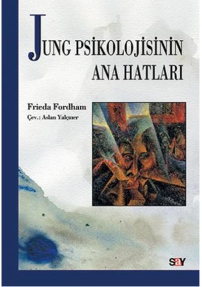 Jung Psikolojisinin Ana Hatları - Frieda Forham - Say Yayınları