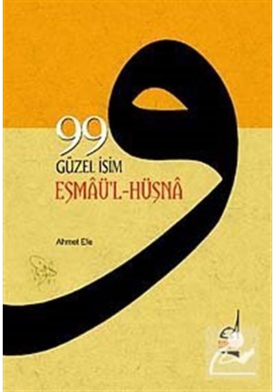 99 Güzel İsim (Esmaü-l Hüsna) - Ahmet Efe - Boğaziçi Yayınları