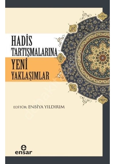 Hadis Tartışmalarına Yeni Yaklaşımlar - Ensar Neşriyat