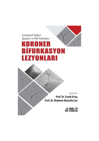 Koroner Bifurkasyon Lezyonları - Girişimsel Tedavi İpuçları ve Puf Noktaları- Nobel Tıp Kitabevleri