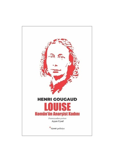 Louise - Komün'ün Anarşist Kadını - Henri Gougaud - Dipnot