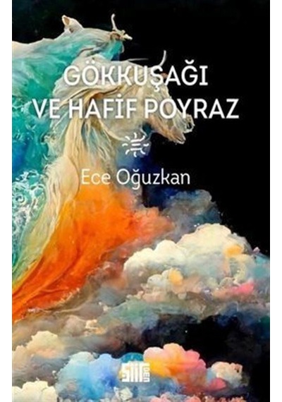 Gökkuşağı Ve Hafif Poyraz / Ece Oğuzkan