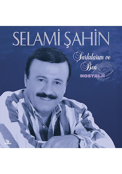 Selami Şahin - Şarkılarım Ve Ben / Nostalji Plak