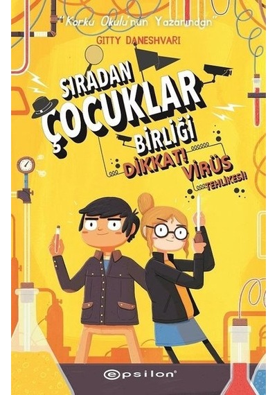 Sıradan Çocuklar Birliği 2-Dikkat! Virüs Tehlikesi - Gitty Daneshvari - Epsilon Yayınevi