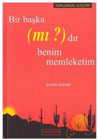 Bir Başka (Mı ?) Dır Benim Memleketim 9789756747568