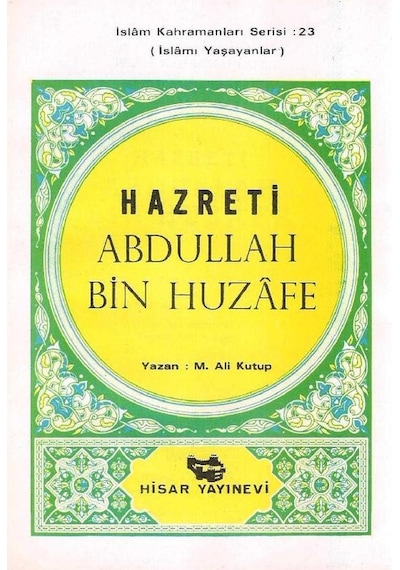 Hazreti Abdullah Bin Huzafe İslamı Yaşayanlar İslam Kahramanları Serisi: 23