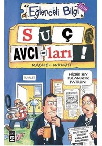 Eğlenceli Bilgi (Bilim) - Suç Avcıları - Rachel Wright - Timaş Yayınları