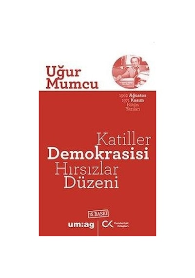 Katiller Demokrasisi Hırsızlar Düzeni - Uğur Mumcu - Cumhuriyet Kitapları