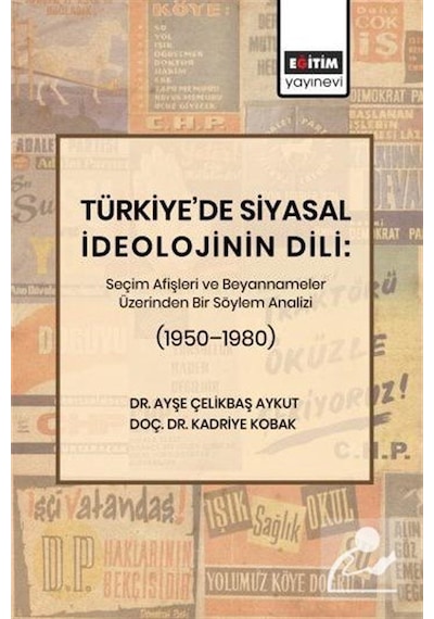 Türkiye'de Siyasal İdeolojinin Dili: Seçim Afişleri Ve Beyanna...