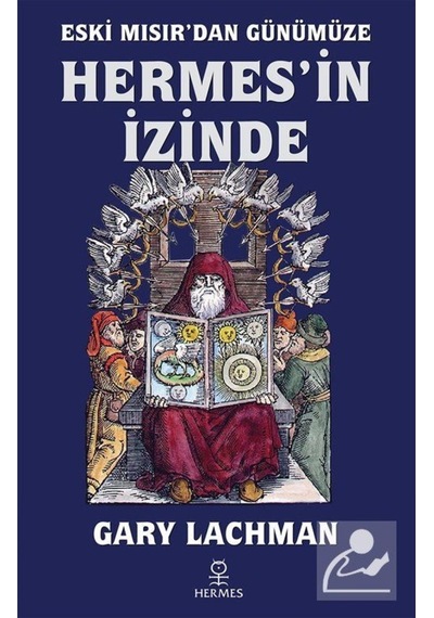 Eski Mısır'Dan Günümüze Hermes'In Izinde / Gary Lachman 9786057737663