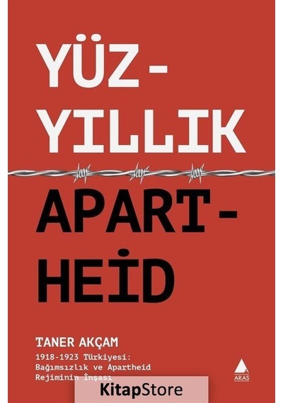 Yüzyıllık Apartheid - Taner Akçam - Aras Yayıncılık