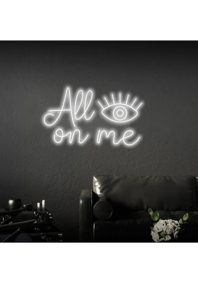 All Eyes On Me Yazılı Neon Tabela Beyaz