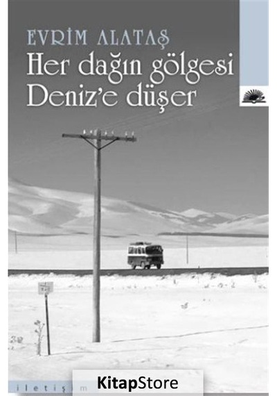 Kitapstore Her Dağın Gölgesi Deniz'e Düşer / Evrim Alataş