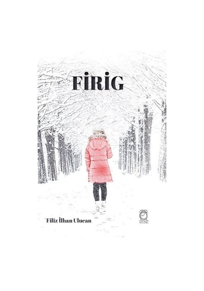 Firig / Filiz İlhan Ulucan