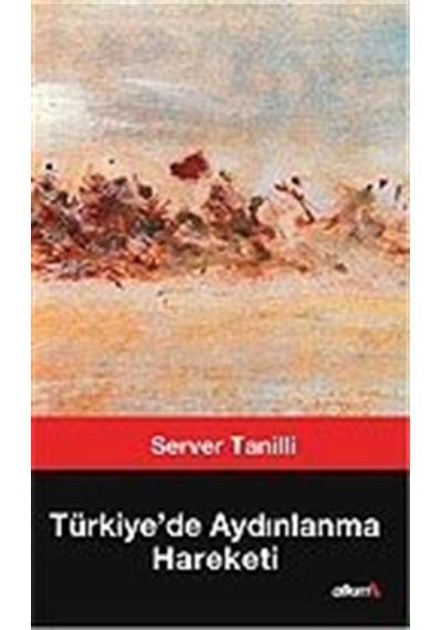 Türkiye'de Aydınlanma Hareketi / Server Tanilli