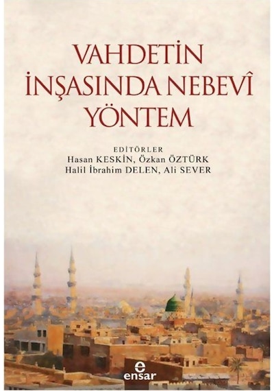 Vahdetin İnşasında Nebevi Yöntem- Ensar Neşriyat