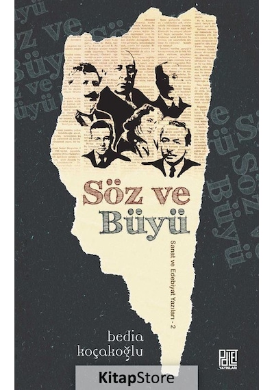Söz ve Büyü-Sanat ve Edebiyat Yazıları 2 - Bedia Koçakoğlu - Palet Yayınları