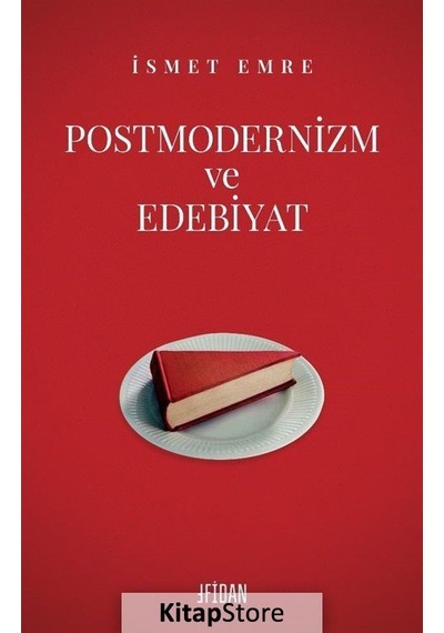 Postmodernizm ve Edebiyat - İsmet Emre - Malatya Fidan Kitabevi