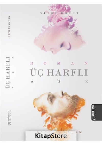 Üç Harfli Aşk - Bedir Ramazan - Geniş Hayal Yayınevi