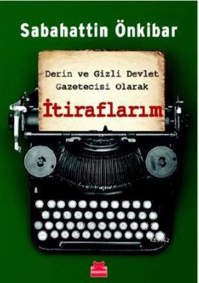 Derin Ve Gizli Devlet Gazetecisi Olarak İtiraflarım