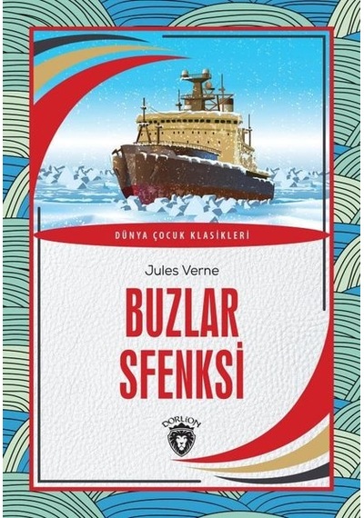 Buzlar Sfenksi - Dünya Çocuk Klasikleri - Jules Verne - Dorlion Yayınevi