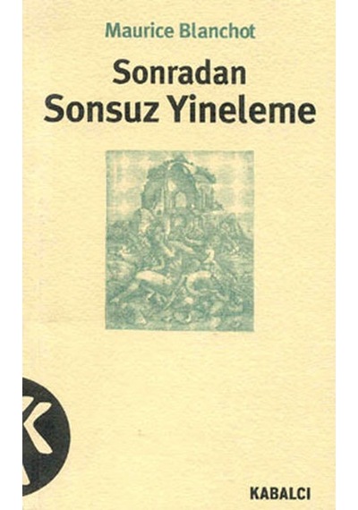 Sonradan / Sonsuz Yineleme - Maurice Blanchot - Kabalcı Yayınevi