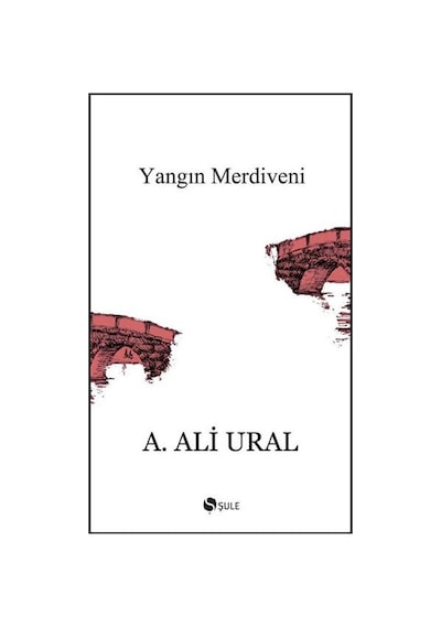 Yangin Merdiveni - A.Ali Ural - Şule Yayinlari